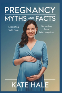 Pregnancy Myths and Facts