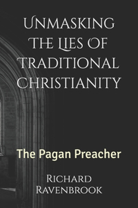 Unmasking The Lies Of Traditional Christianity