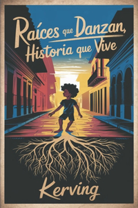 Raices que Danzan Historia que Vive