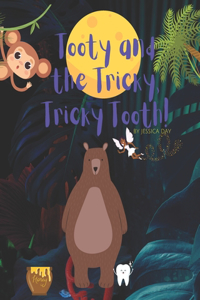 Tooty and the Tricky Tricky Tooth!