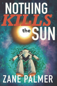 Nothing Kills the Sun