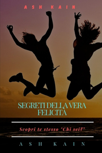 Segreti Della Vera Felicità
