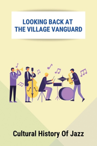 Looking Back At The Village Vanguard