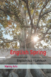 English Spring: Englisch A1.1 - Lehrbuch