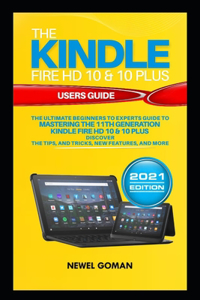 The KINDLE FIRE HD 10 & HD 10 PLUS USERS GUIDE