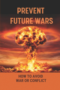 Prevent Future Wars