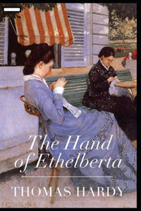 The Hand of Ethelberta annotated