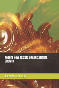 Robots How Assists Organizational Growth
