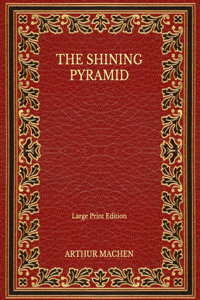 The Shining Pyramid - Large Print Edition