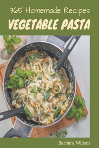 365 Homemade Vegetable Pasta Recipes