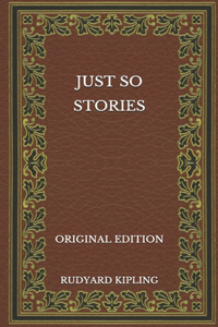 Just So Stories - Original Edition