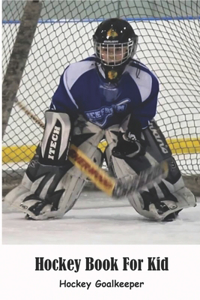 Hockey Book For Kid_ Hockey Goalkeeper