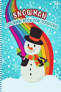 Snowman Coloring Book for Toddlers: A Fun Xmas Snowman Activity Coloring Pages For Children & Preschoolers & Toddlers & Kindergarten - Cute Gift Idea for Little Girls & Boys (Christmas