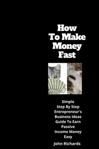 How To Make Money Fast