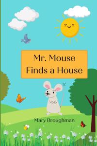 Mr. Mouse Finds a House