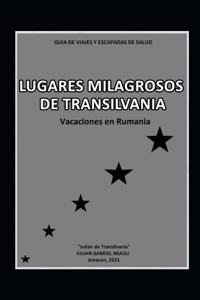 Lugares Milagrosos de Transilvania