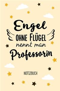 Engel ohne Flügel nennt man Professorin