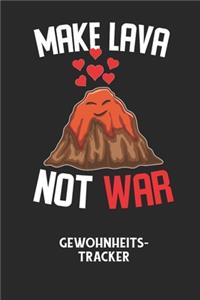 MAKE LAVA NOT WAR - Gewohnheitstracker