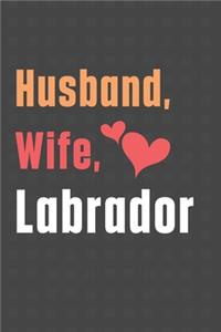 Husband, Wife, Labrador