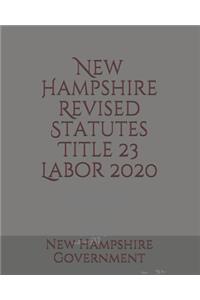 New Hampshire Revised Statutes Title 23 Labor