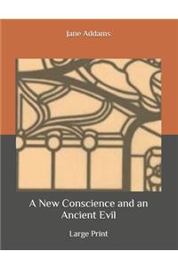 A New Conscience and an Ancient Evil