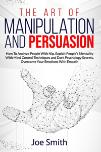 Art of Manipulation and Persuasion