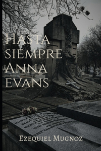 Hasta Siempre Anna Evans