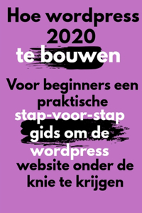 Hoe wordpress 2020 te bouwen