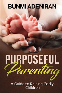 Purposeful Parenting