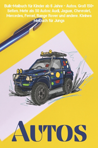 Bulk-Malbuch für Kinder ab 6 Jahre - Autos. Groß 150+ Seiten. Mehr als 50 Autos