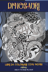 Libri da colorare con motivi - Libri da colorare per adulti - Animali - Dinosauri