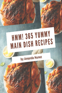 Hmm! 365 Yummy Main Dish Recipes