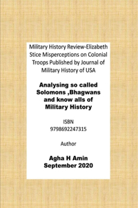 Military History Review-Elizabeth Stice Misperceptions on Colonial Troops Published by Journal of Military History of USA