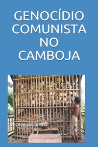 Genocídio Comunista No Camboja