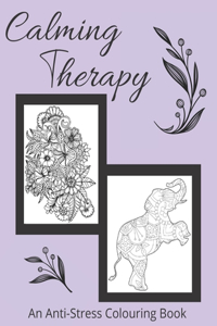 Calming Therapy - An Anti-Stress Colouring Book