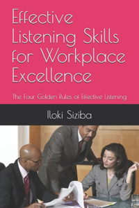 Effective Listening Skills for Workplace Excellence