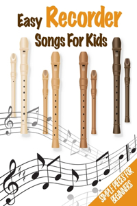 Easy Recorder Songs For Kids - Simple Pieces For Beginners