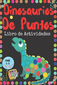 Dinosaurios De Puntos Libro de Actividades: GRANDES PUNTOS fáciles de guiar - Dot libro para colorear para niños de 3 a 5 años - Actividades de jardín de infantes preescolar