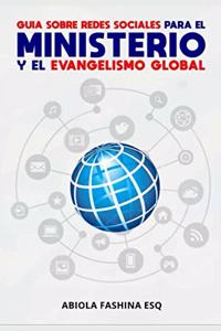 Guia Sobre Redes Sociales Para El Ministerio Y El Evangelismo Global