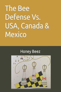 Bee Defense Vs. USA, Canada & Mexico