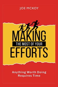 Making the Most of Your Efforts
