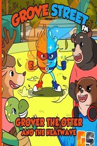 Grover the Otter and the Heatwave