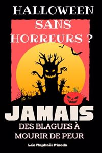 Halloween sans horreurs ? JAMAIS