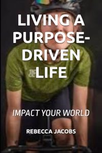 Living a Purpose-Driven Life