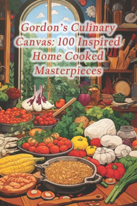 Gordon's Culinary Canvas