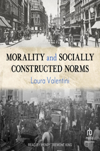 Morality and Socially Constructed Norms