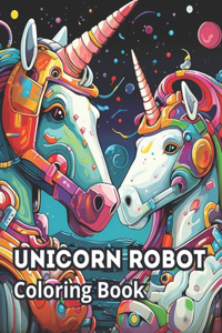 Unicorn Robot Coloring Book For Boys and Girls