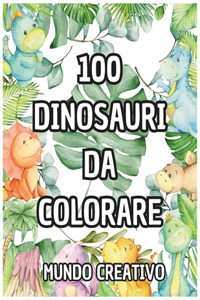 100 dinosauri da colorare
