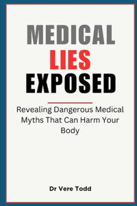 Medical Lies Exposed