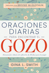 Oraciones Diarias Para Encontrar El Gozo